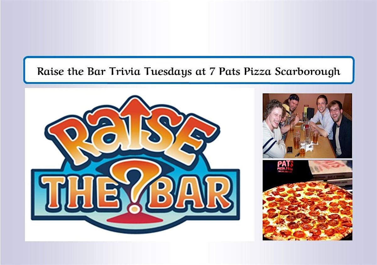 Raise the Bar Trivia Tuesdays at 7pm at Pat's Pizza Scarborough | Event in Scarborough | AllEvents