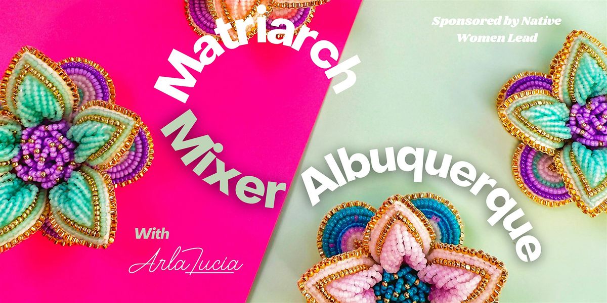 Matriarch Mixer ABQ, 15 August | Event in Albuquerque | AllEvents