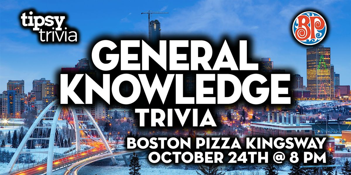 Edmonton: Boston Pizza Kingsway - General Knowledge Trivia - Oct 24, 8pm, 24 October | Event in Edmonton | AllEvents