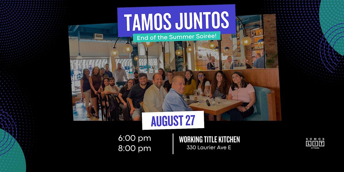 Ottawa Tamos Juntos: End of the Summer Soirée, 27 August | Event in Ottawa | AllEvents