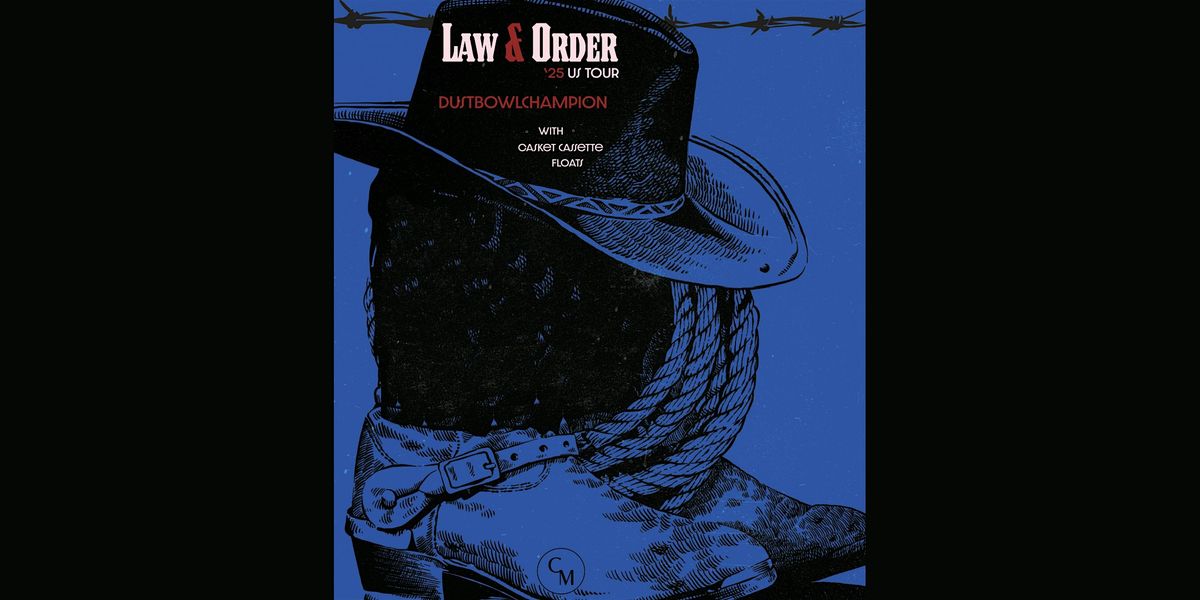 DustBowlChampion - Law & Order US Tour with Casket Cassette and Floats, 18 July | Event in Charlotte | AllEvents