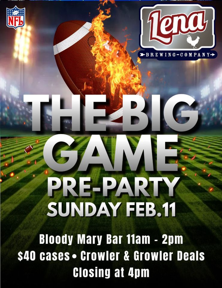 The Big Game Pre Party Lena Brewing Company February 11 2024 the-big-game-pre-party-lena-brewing-company-february-11-2024