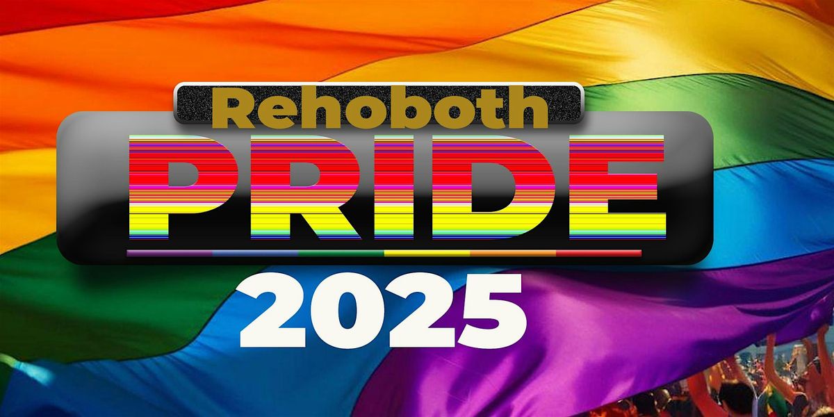 REHOBOTH PRIDE 2025, 16 July | Event in Rehoboth Beach | AllEvents