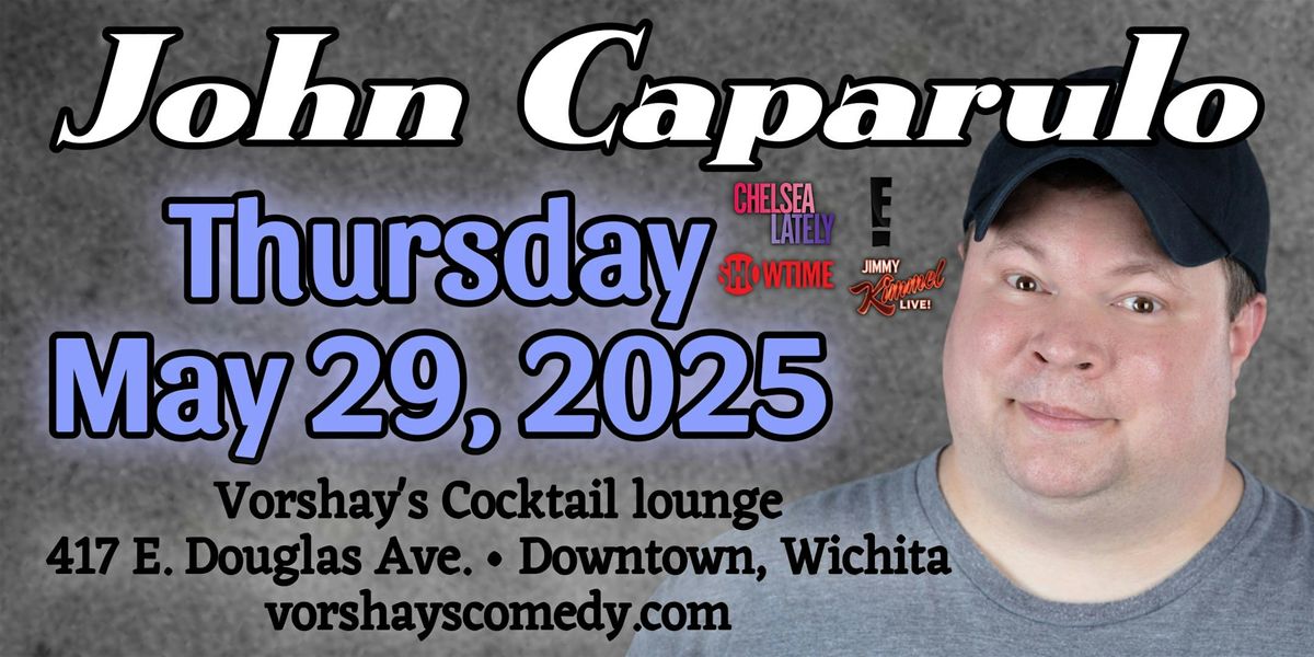 John Caparulo live at Vorshay's!, 29 May | Event in Wichita | AllEvents