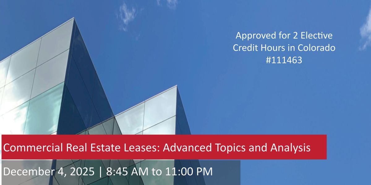 Commercial Real Estate Leases: Advanced Topics and Analysis - In Person, 4 December | Event in Denver | AllEvents
