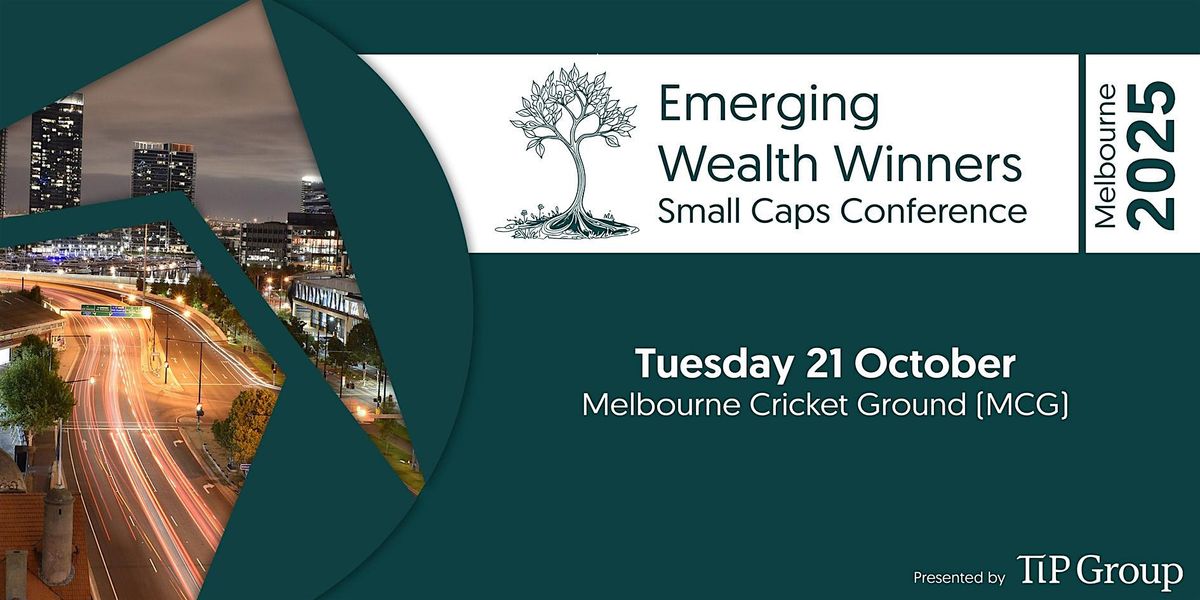 TIP Group Emerging Wealth Winners® Small Caps Conference | MELBOURNE, 21 October | Event in Richmond | AllEvents