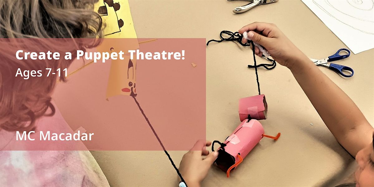 Create a Puppet Theatre!, 1 Day Workshop,  Ages 7-11, 6 August | Event in Los Angeles | AllEvents