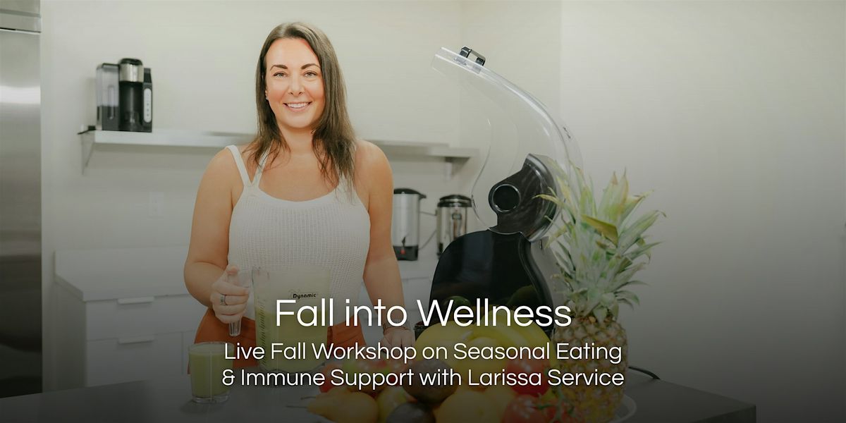 Fall Into Wellness: Live Fall Workshop on Seasonal Eating & Immune Support, 23 October | Event in Oakville