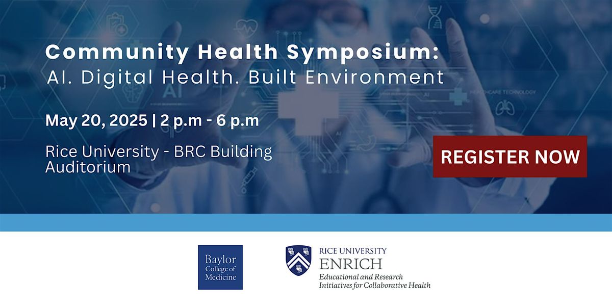 Community Health Symposium: AI. Digital Health. Built Environment, 20 May | Event in Houston | AllEvents