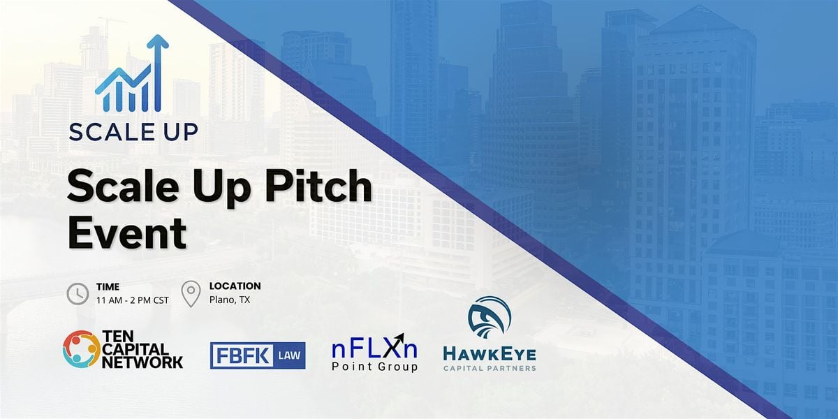 Scale Up Pitch Event, 21 August | Event in Plano | AllEvents