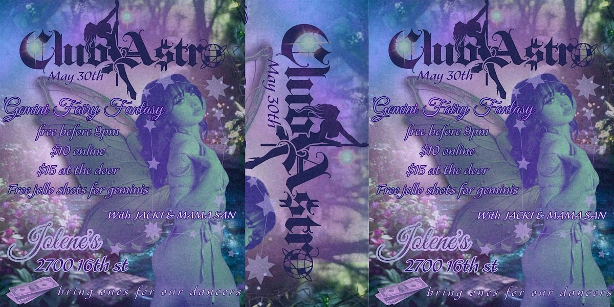 CLUB A$TRO: Gemini Fairy Fantasy  ⋆* ੈ✩‧, 30 May | Event in San Francisco | AllEvents