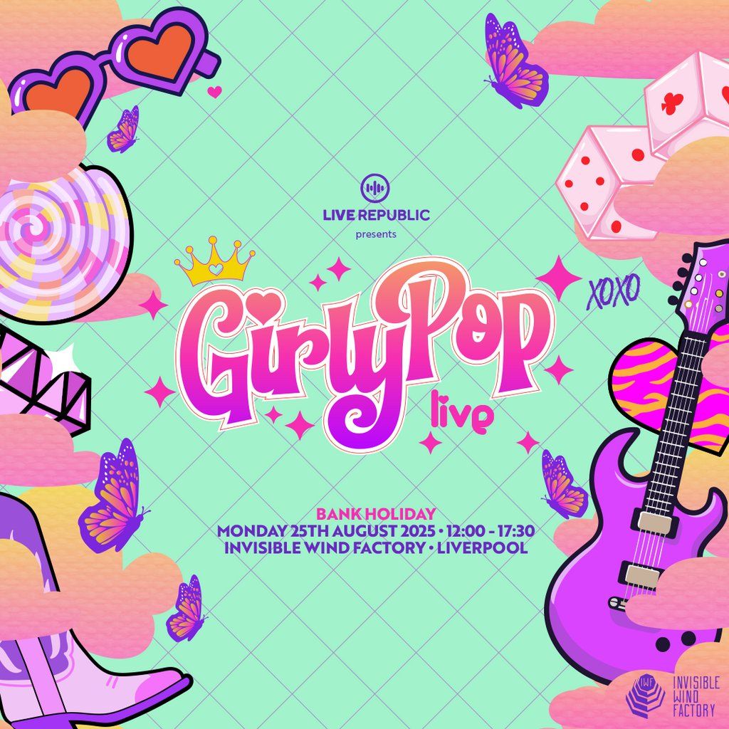 GirlyPop 2 Live | Invisible Wind Factory, Liverpool, 24 August | Event in Liverpool | AllEvents