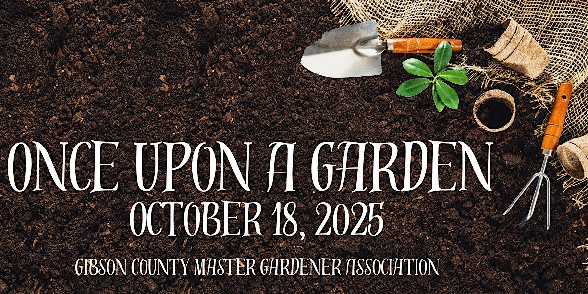 Once Upon A Garden: Gibson County Master Gardeners Seminar, 18 October | Event in Princeton | AllEvents