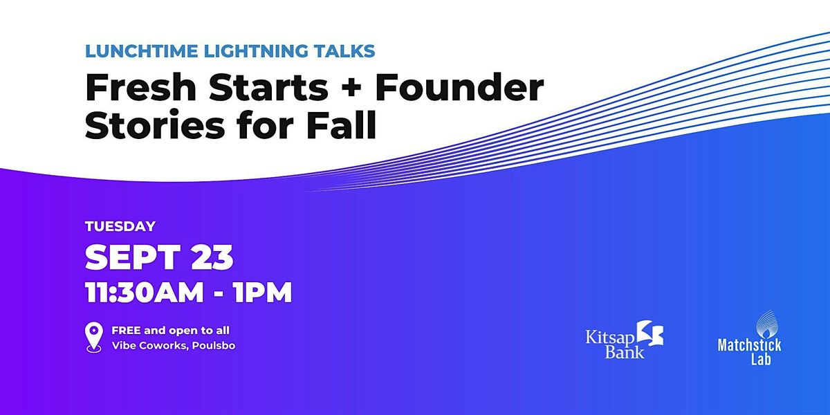 Lunchtime Lightning Talk: Fresh Starts + Founder Stories for Fall, 23 September | Event in Poulsbo | AllEvents