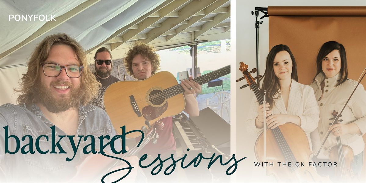 Backyard Sessions: The OK Factor + Ponyfolk!, 15 August | Event in Minneapolis | AllEvents