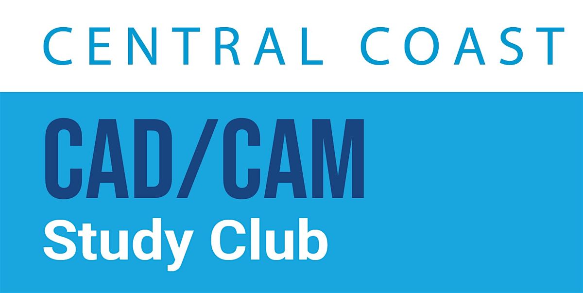 Central Coast CAD CAM Study Club, 18 November | AllEvents