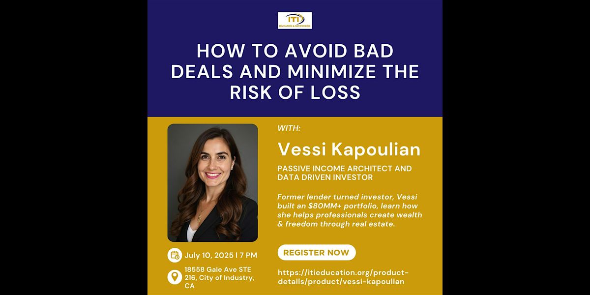 How to Avoid Bad Deals and Minimize the Risk of Loss by Vessi Kapoulian, 10 July | Event in City of Industry