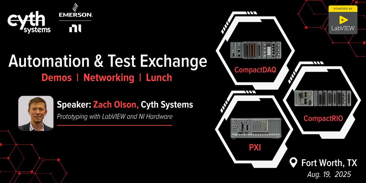 Automation & Test Exchange | Hosted by Cyth + NI | Fort Worth 2025, 19 August | Event in Fort Worth | AllEvents