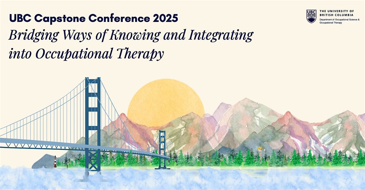 UBC 2025 Capstone: Bridging Ways of Knowing and Integrating into OT, 29 July | Event in Vancouver | AllEvents