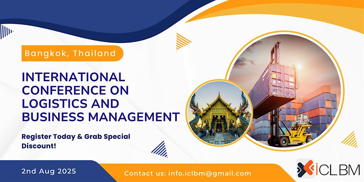 International Conference on Logistics and Business Management(ICLBM - 2025), 2 August | Event in Khet Ratchathewi