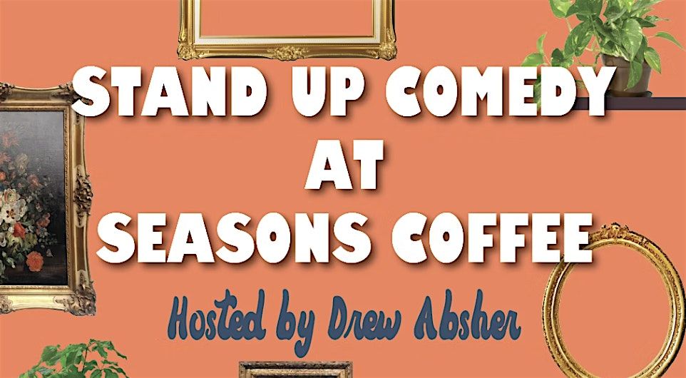 Stand Up Comedy at SEASONS COFFEE, 23 May | Event in Sacramento | AllEvents