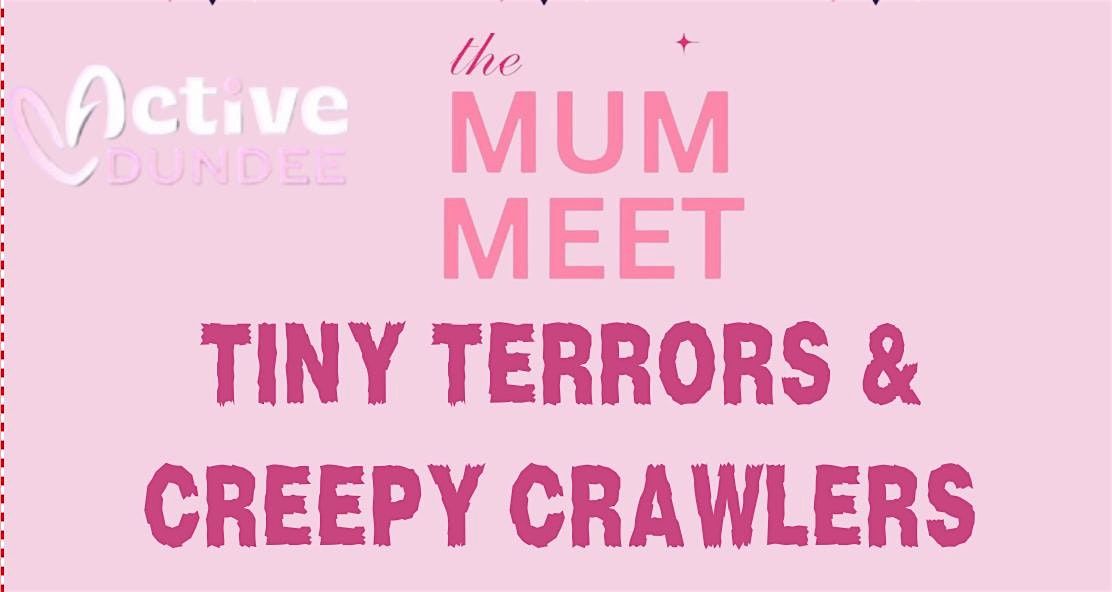 Part Two Tiny Terrors & Creepy Crawlers, 23 October | Event in Dundee | AllEvents