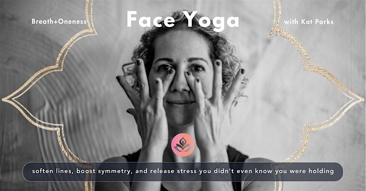 Face Yoga: Soften Lines, Boost Symmetry, & Release Stress, 22 August | Event in Capitola | AllEvents