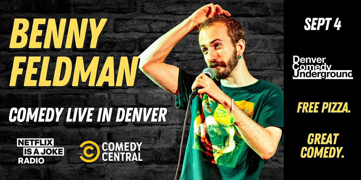 Benny Feldman at Denver Comedy Underground! Free Pizza and Great Comedy!, 4 September | Event in Denver | AllEvents