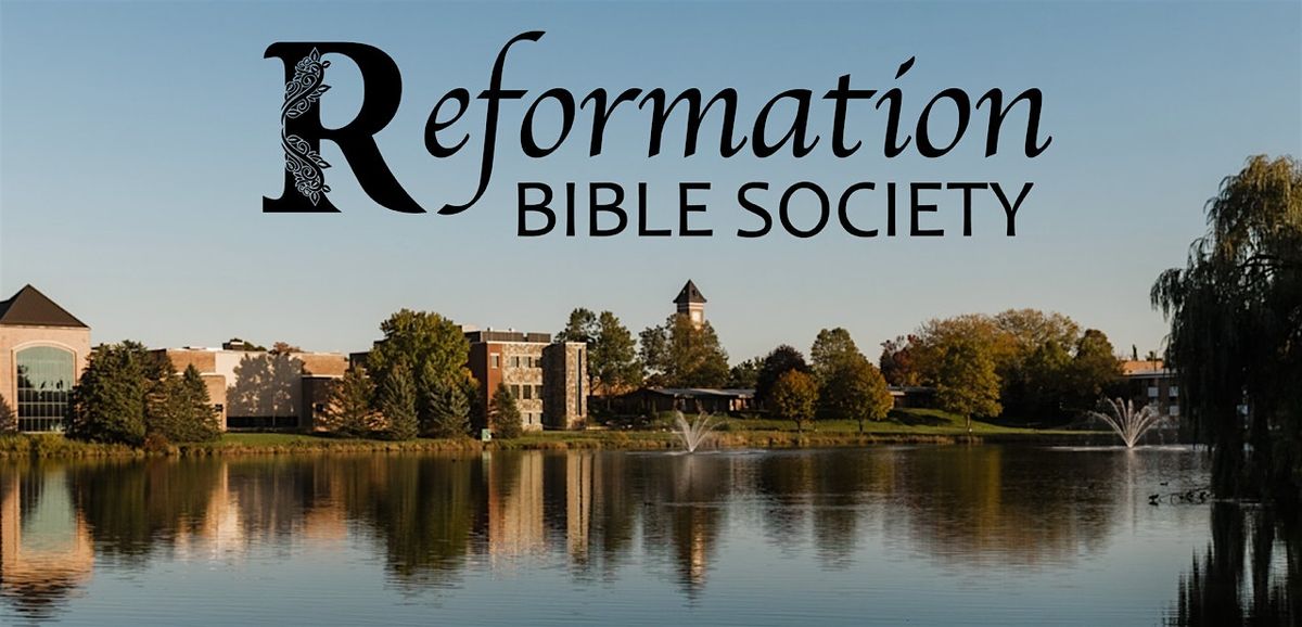 2025 Reformation Bible Society Conference, 2 August | Event in Grand Rapids | AllEvents