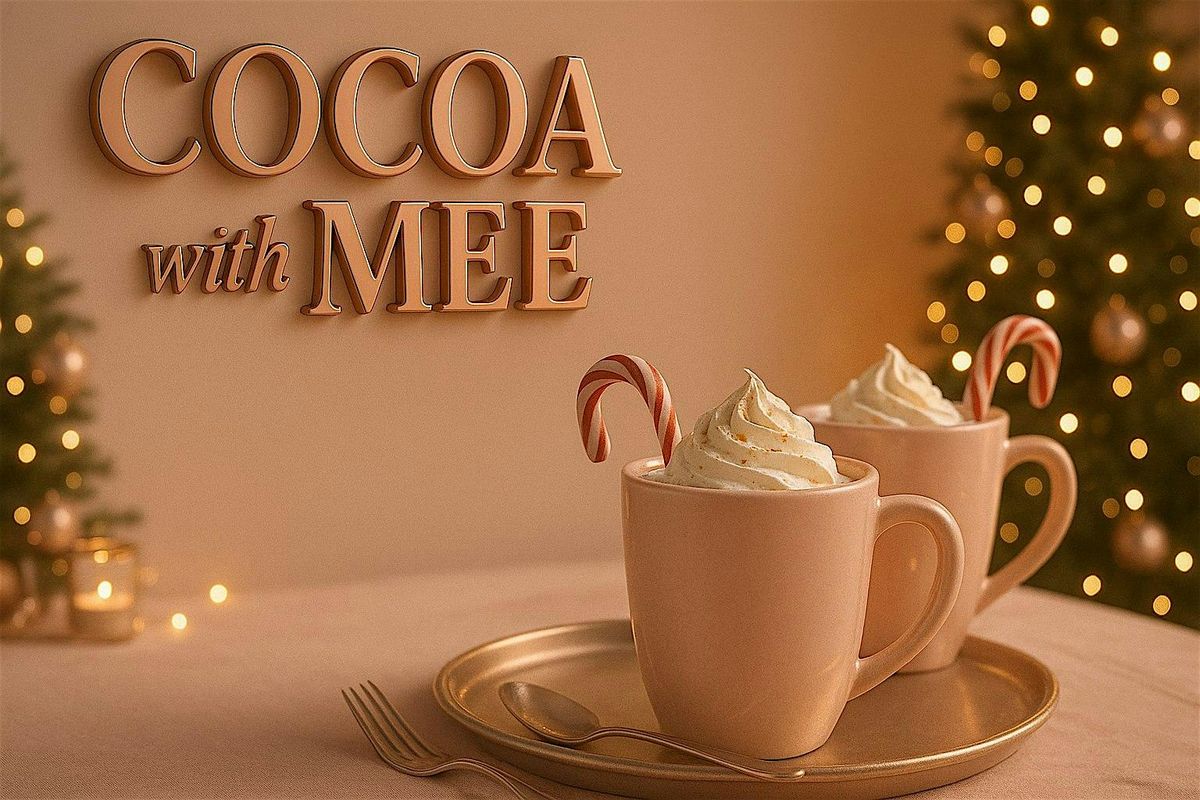 Cocoa with MEE | Stirring Up Success One Sip at a Time, 14 December | Event in Timmonsville | AllEvents