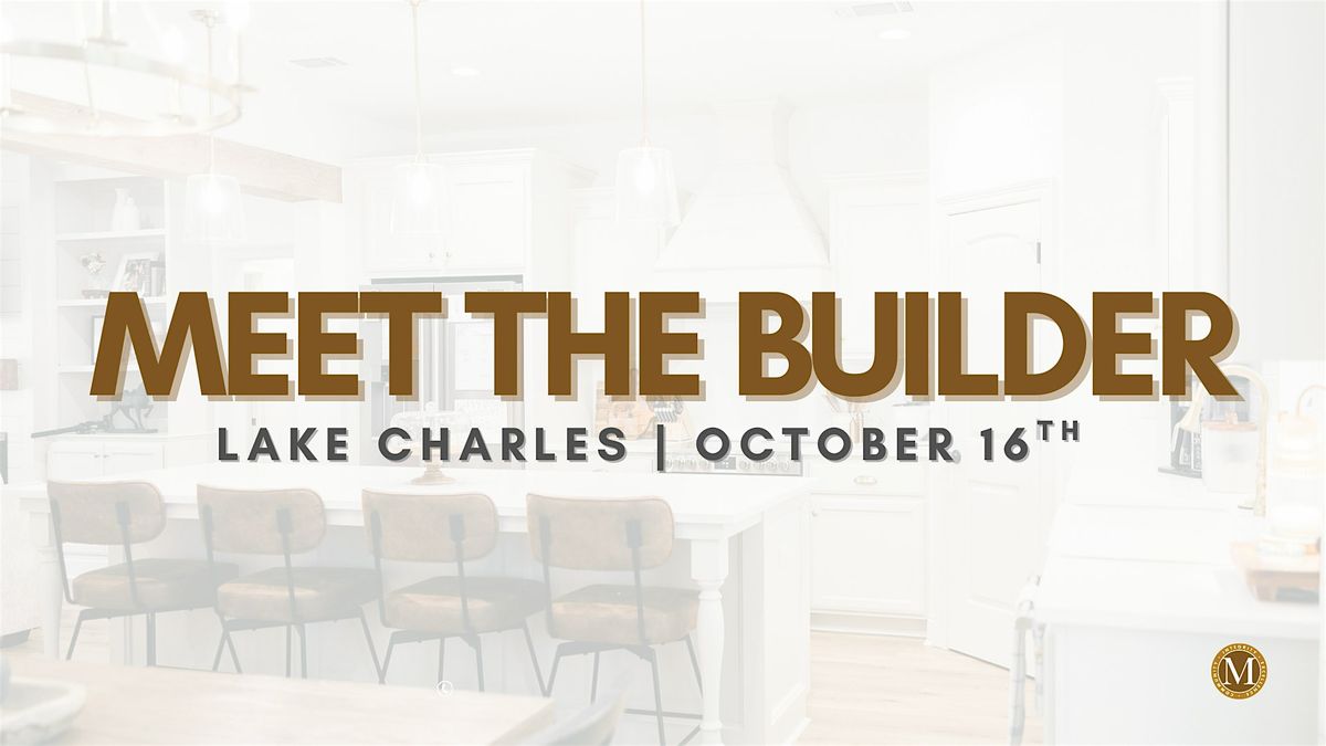 Meet the Builder | Lake Charles, 16 October | Event in Lake Charles | AllEvents