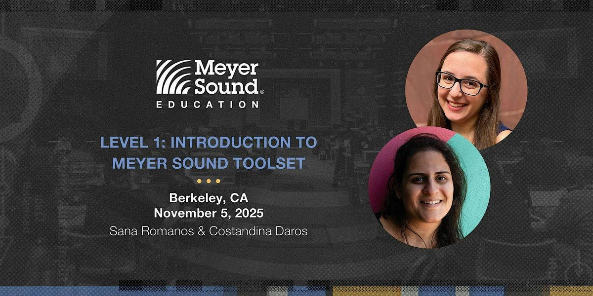 Level 1: Introduction to Meyer Sound Toolset| Berkeley | Nov 2025, 5 November | Event in Berkeley | AllEvents