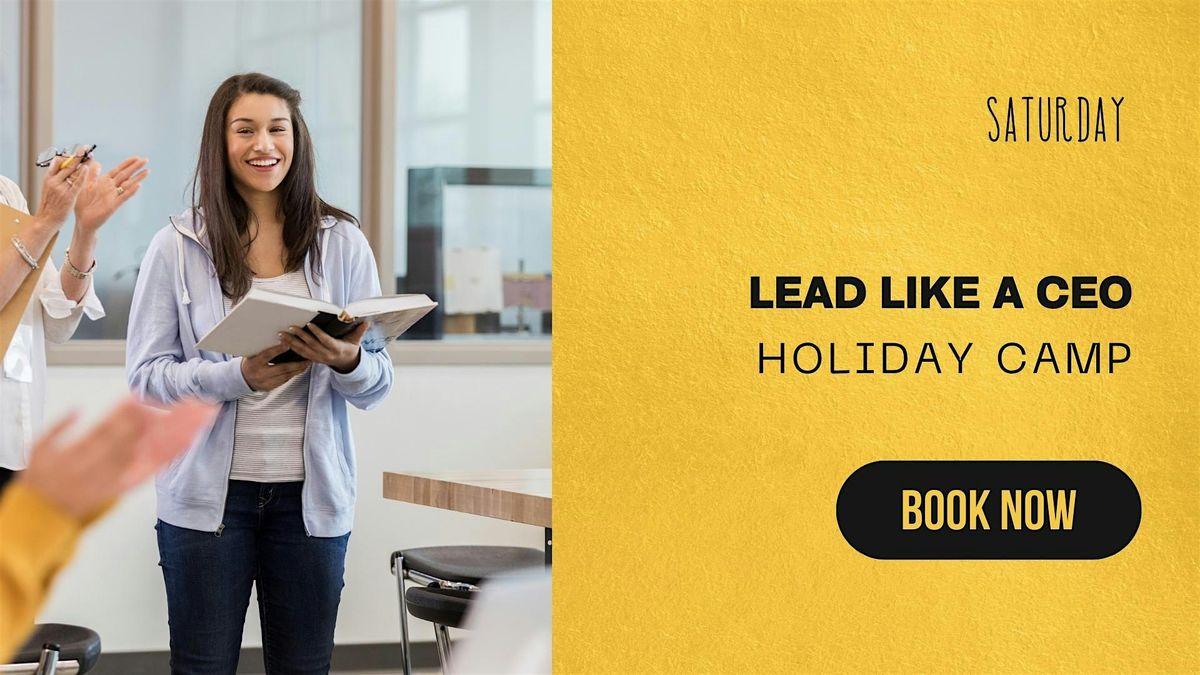 Lead like a CEO Holiday Camp (12 to 18 years old), 17 November | Event in Bedok | AllEvents