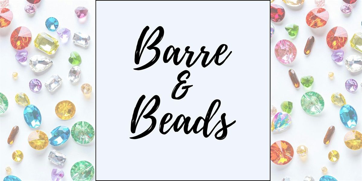 Barre & Beads (Durham), 25 July | Event in Durham | AllEvents