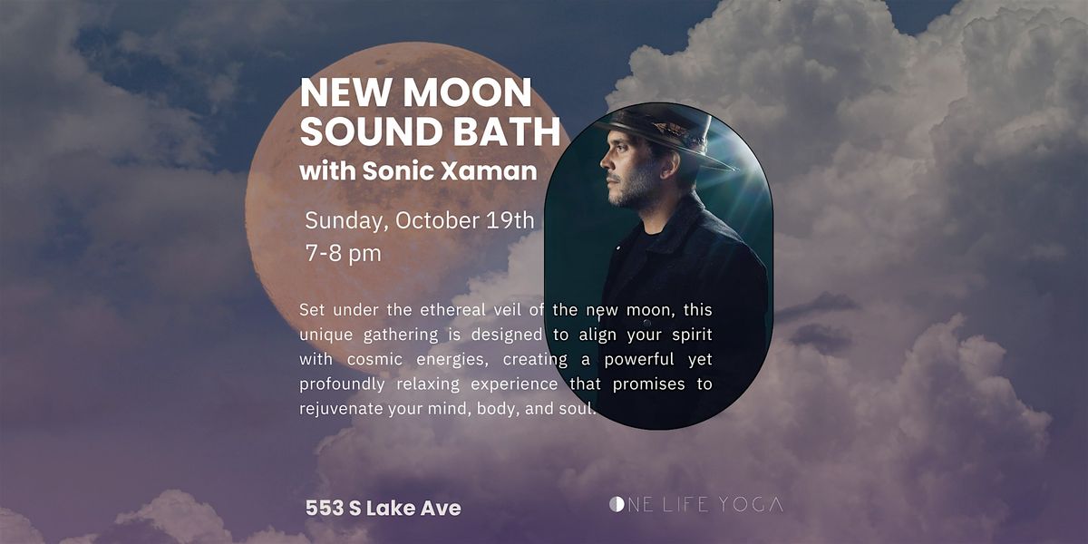 New Moon Sound Bath with Sonic Xaman, 19 October | Event in Pasadena | AllEvents