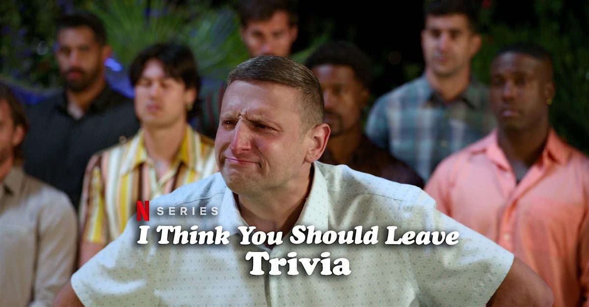 I Think You Should Leave Trivia, 5 August | Event in Indianapolis | AllEvents