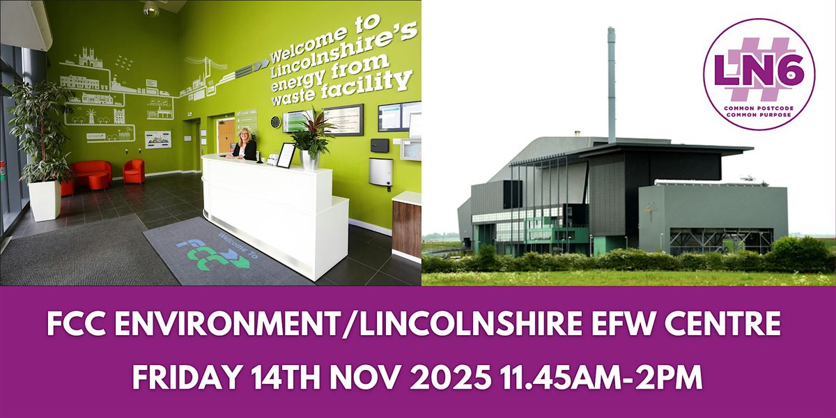 LN6 Network - A Tour of the Energy For Waste Facility (FCC Environment), 14 November | Event in Lincoln | AllEvents