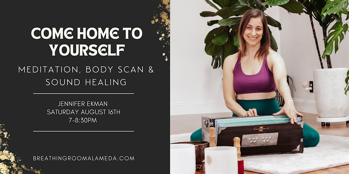 Come Home To Yourself: Meditation, Body Scan & Sound Healing, 16 August | Event in Alameda | AllEvents