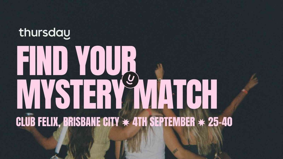 Thursday | Club Felix - AI Matchbox Night (25-40) | Brisbane City, 4 September | Event in Brisbane | AllEvents
