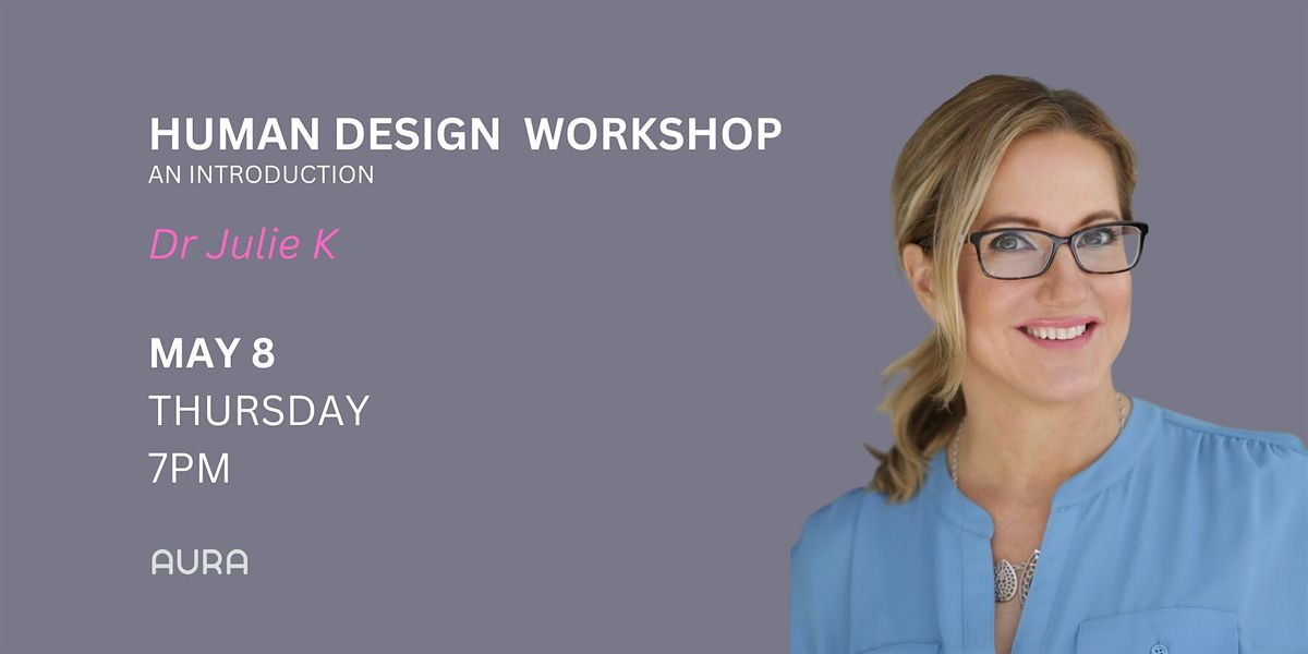 Human Design with Dr. Julie K at AURA NBV, 8 May | Event in Fort Lauderdale | AllEvents