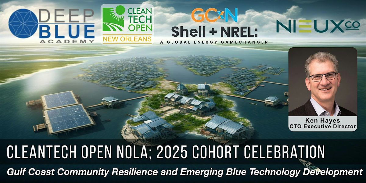 Cleantech Open NOLA; 2025 Cohort Celebration & Startup Community Meetup, 6 November | Event in New Orleans