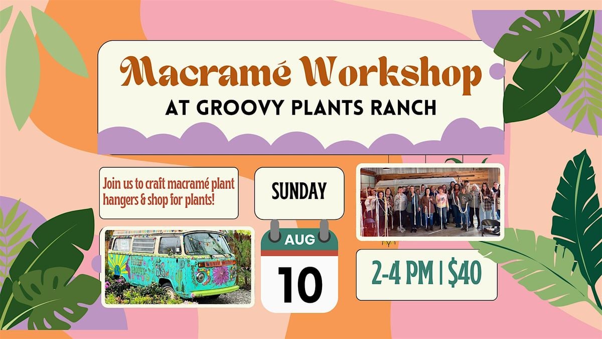 Macrame Plant Hanger Workshop at Groovy Plants Ranch, 10 August | Event in Marengo | AllEvents