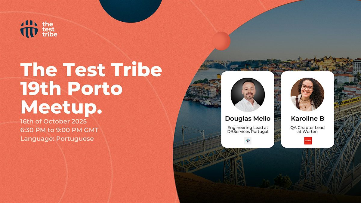 The Test Tribe 19th Porto Meetup – Test Automation and AI in Modern QA, 16 October | Event in Matosinhos
