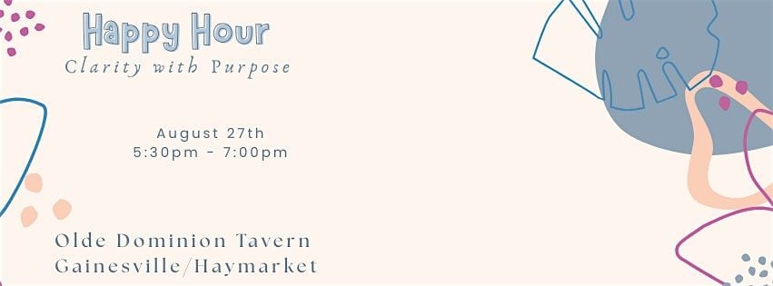 Clarity with Purpose : Happy Hour, 27 August | Event in Haymarket | AllEvents