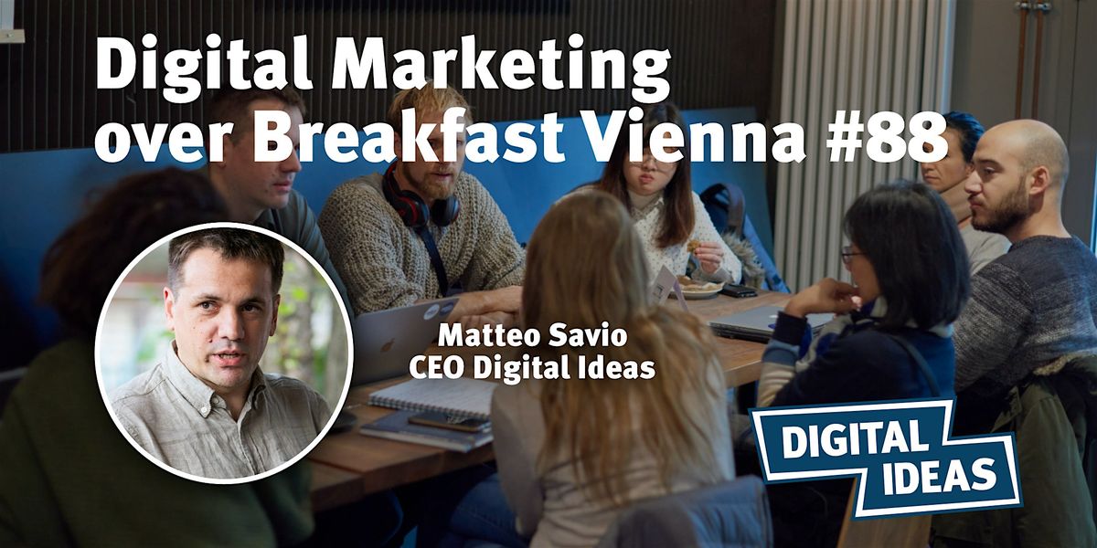 Digital Marketing over Breakfast Vienna #88, 4 July | Event in Wien | AllEvents