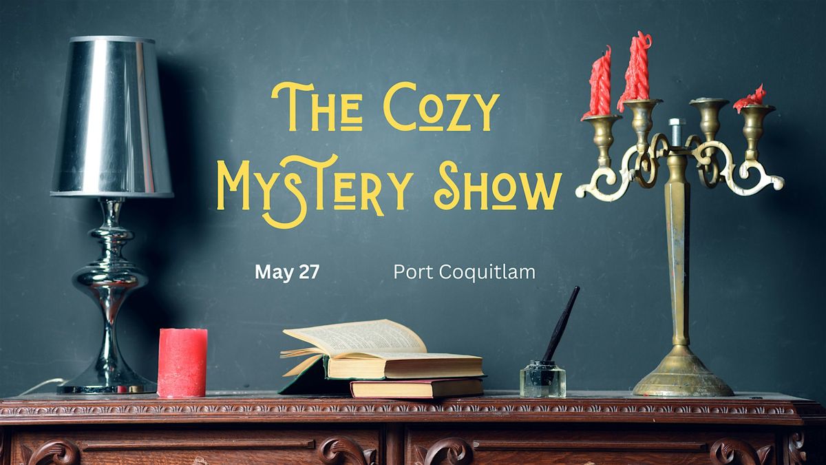 The Cozy Mystery Show, 27 May | Event in Port Coquitlam | AllEvents