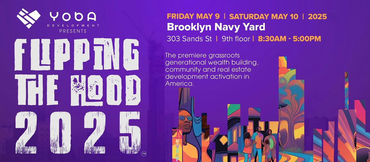 Yoba Development presents: Flipping The Hood, 9 May | Event in Brooklyn | AllEvents