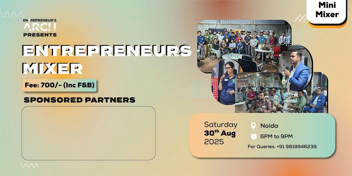 Entrepreneur's Mixer (Delhi NCR), 30 August | Event in Noida | AllEvents