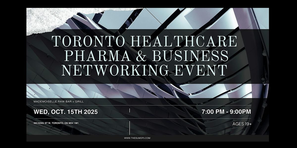Toronto Healthcare, Pharma & Business Networking Event, 15 October | Event in Toronto | AllEvents