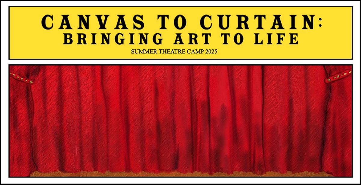 Canvas to Curtain Camp 2025, 22 July | Event in Shreveport | AllEvents